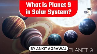What is Planet Nine in our solar system? Is Planet 9 a black hole? UPSC GS Paper 3 Space Technology