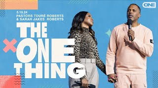 The One Thing - Touré Roberts + Sarah Jakes Roberts