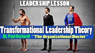 Transformational Leadership Theory | Dr. Paul Gerhardt