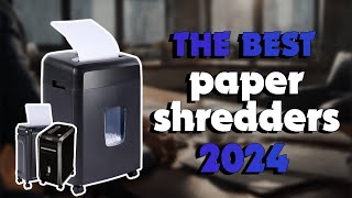 The Best Paper Shredders in 2024 - Must Watch Before Buying!