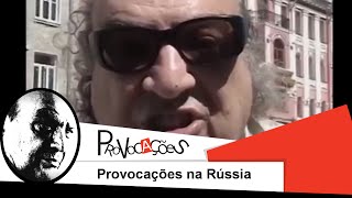 Provocações - Provocações na Rússia