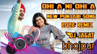 ohi a ohi a new punjabi song dhole remix dj jagat bhojpur flp how to remix punjabi song dhole beet