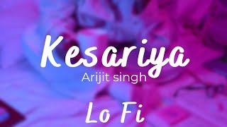Kesariya [Lo Fi ] Arijit Singh | Brahmastra      #lofi #kesariya