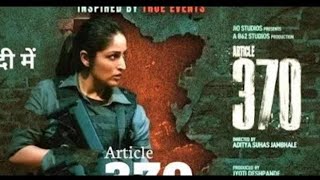 Article 370 (2024) Bollywood Full Movie In Hindi | Yami Gautam Blockbuster Political movie.2024.