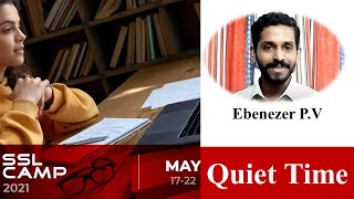 SSL Camp 21 Day 2 session 3 Quiet Time, Ebenezer, വേദപുസ്തകം എങ്ങനെ ധ്യാനിക്കണം?