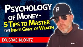 Psychology of Money - 5 Tips to Master the Inner Game of Wealth