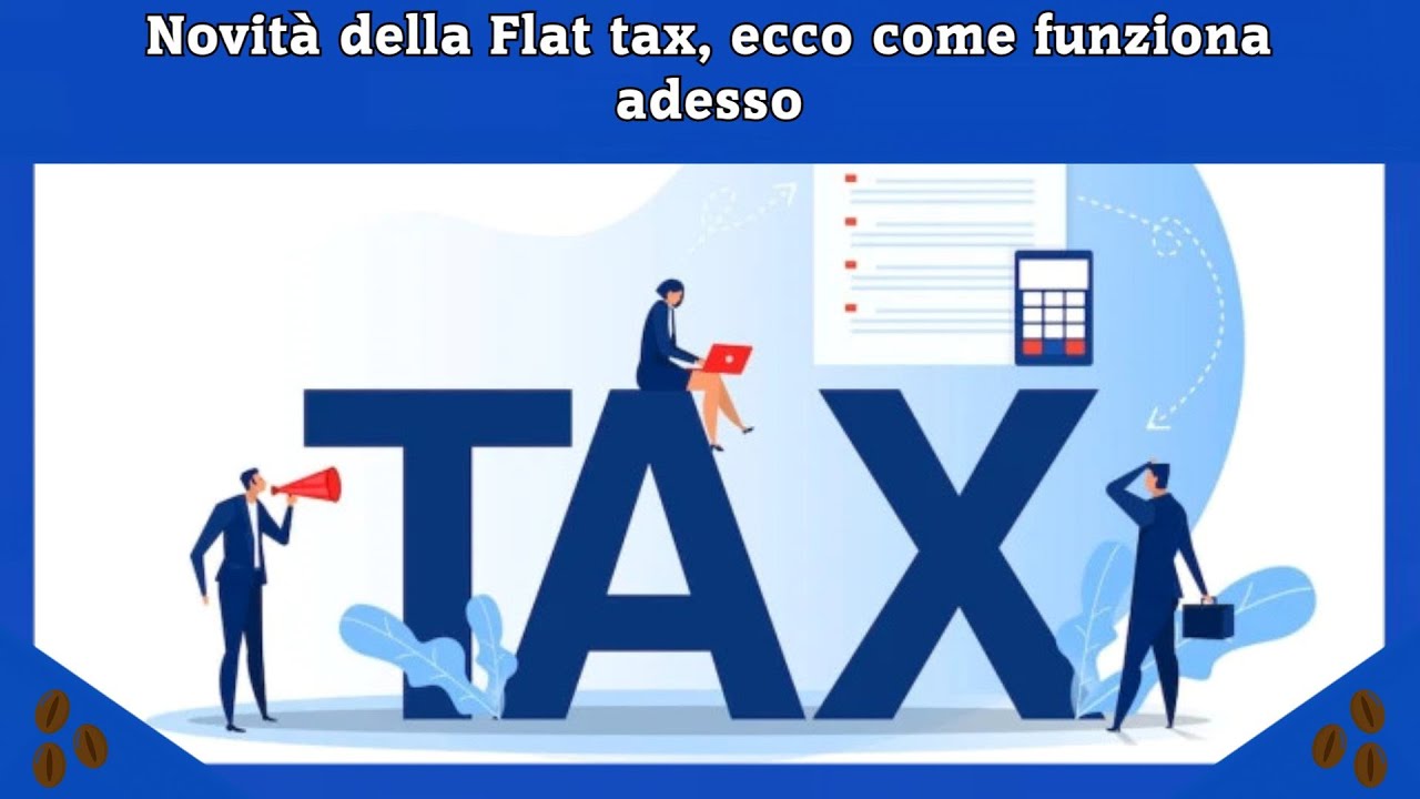 Novità Della Flat Tax, Ecco Come Funziona Adesso - YouTube