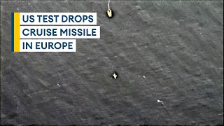 US airdrops cruise missile from aircraft in Europe for first time