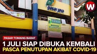 Sempat Ditutup Karena 4 Pedagang Positif Covid-19, Pasar Tomang Dibuka Kembali pada 1 Juli