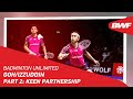 Badminton Unlimited | Goh/Izzuddin Part 2: Keen Partnership | BWF 2022