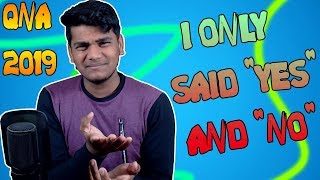 I only said "YES" and "NO" in this Video.... (QnA 2019)