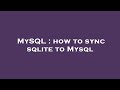 MySQL : how to sync sqlite to Mysql