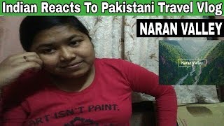 Indian Reacts To Pakistani Travel Vlog - NARAN VALLEY | Northern Pakistan | Irfan Junejo Vlog |
