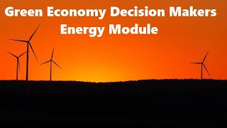 Green Economy Decision Makers - ENERGY MODULE