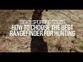 How to Choose the Best Hunting Rangefinder