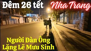 Nha Trang,Người Đàn Ông Lặng Lẽ Mưu Sinh Đêm 26 Tết.Nha Trang Ngày Nay/dân NhaTrang79.