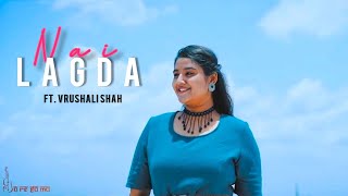 Nai Lagda - Notebook | Female Cover | Vrushali Shah | Krutarth Talavia | Vishal Mishra