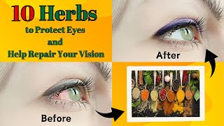 10 Herbs to Protect Eyes and Help Repair Your Vision 👀