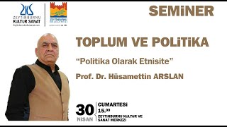 Toplum ve Politika  |  Prof. Dr. Hüsamettin  Arslan  [30.04.2016]