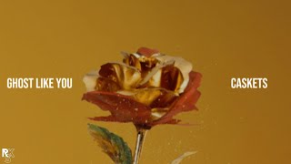 Caskets - Ghost Like You (Unofficial Lyric Video)