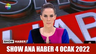 Show Ana Haber 4 Ocak 2022
