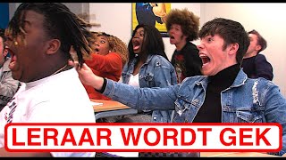 HOE KRIJG JE MET DE HELE KLAS DE LERAAR GEK?