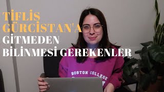 TİFLİS GÜRCİSTAN'A GİTMEDEN BİLİNMESİ GEREKENLER | SORU- CEVAP