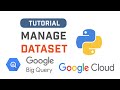 List, Create, Delete, Migrate Google BigQuery Datasets With BigQuery API In Python