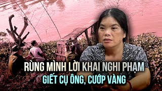 Vụ cụ ông tử vong dưới đám lục bình: Nghi phạm lên kế hoạch ‘giết người, cướp của’