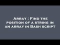 Array : Find the position of a string in an array in Bash script