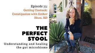 Getting Unstuck: Constipation with Esther Blum, RD