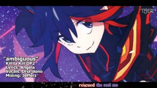 [TYER] Kill la Kill OP2 - ambiguous (English Cover) (feat. Dria-dono)