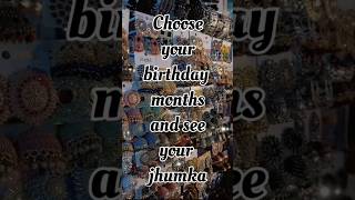 Choose your birthday 🎂 month and see your jhumka ☺️👰 #trending #shorts