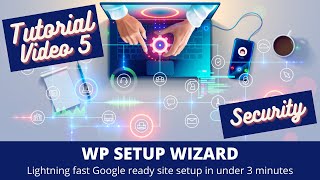 WP Setup Wizard - Tutorial Part 5 - Security