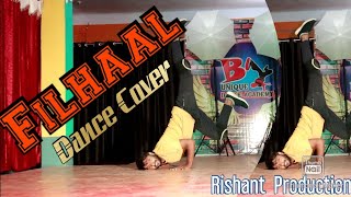 Dance on Filhal || Mai Kisi aur ka hu Filhal || Rishant Dubey||