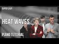 SUPER EASY: How to play Heat Waves  by Glass Animals on Piano (Tutorial)