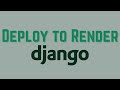 How to Deploy a Django App and Postgres Database to Render