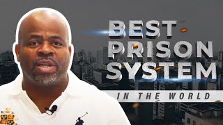 Best Prison System In The World