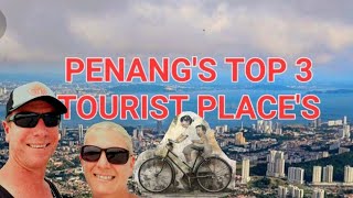 TOP 3 tourist place's in PENANG MALAYSIA