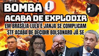 A BOMBA ACABA DE EXPLODIR EM BRASÍLIA LUL4 E JANJA SE COMPLICAM STF ACABA DE DECIDIR BOLSONARO JÁ SE