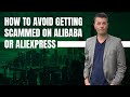 How To Avoid Getting Scammed On Alibaba or Aliexpress