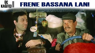 Üç Kağıtçı Türk Filmi | Frene Bassana Lan!
