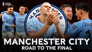 Manchester City | Road To 2022-23 FA Cup Final | Emirates FA Cup 2022-23