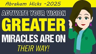 Abraham Hicks 2025 | Picture It Clearly – Your Rewards Are Limitless!