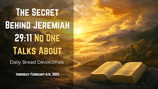 The Secret Behind Jeremiah 29:11 No One Talks About | Daily Bread Devotionals (6/2/25)