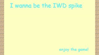 I wanna be the IWD spike #01 - 道中