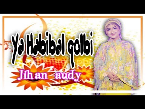 Jihan Audy Ya Habibal Qolbi