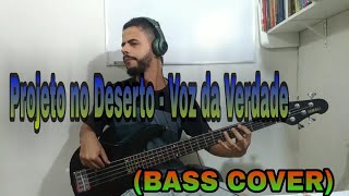 Projeto no Deserto - Voz da Verdade (Bass Cover) #14