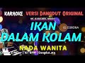 IKAN DALAM KOLAM || Karaoke Nada Wanita || Versi Dangdut Original