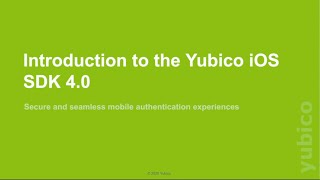 Yubico Mobile Series: Introduction to the Yubico iOS SDK 4.0